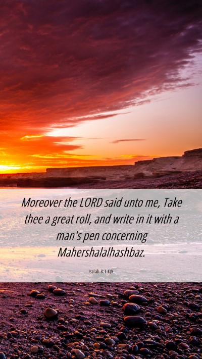 Picture 06 - Isaiah 8:1 KJV Mobile Phone Wallpaper - Moreover the LORD said unto me, Take thee a great - Mobile Bible Verse Wallpaper