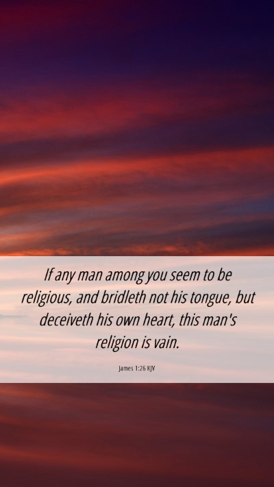 Picture 06 - James 1:26 KJV Mobile Phone Wallpaper - If any man among you seem to be religious, and - Mobile Bible Verse Wallpaper