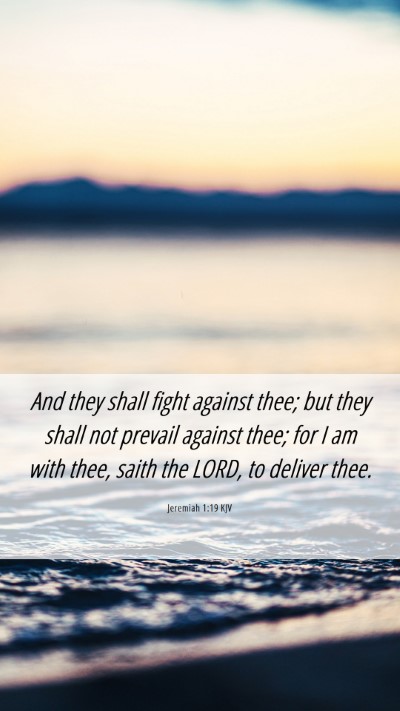 Picture 06 - Jeremiah 1:19 KJV Mobile Phone Wallpaper - And they shall fight against thee; but they shall - Mobile Bible Verse Wallpaper