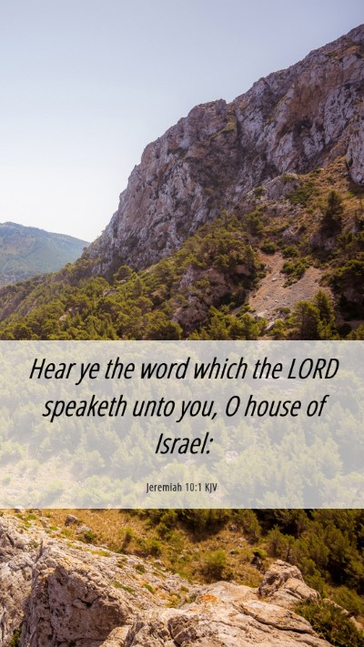 Picture 06 - Jeremiah 10:1 KJV Mobile Phone Wallpaper - Hear ye the word which the LORD speaketh unto - Mobile Bible Verse Wallpaper