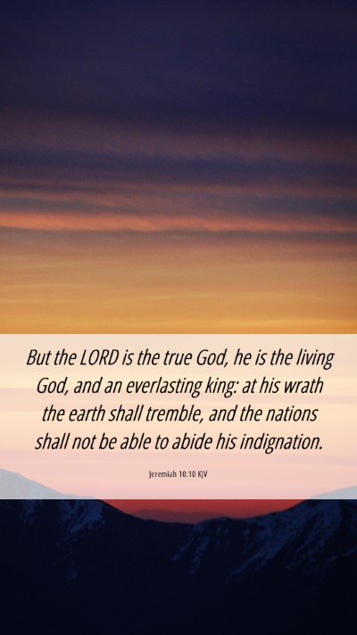 Picture 06 - Jeremiah 10:10 KJV Mobile Phone Wallpaper - But the LORD is the true God, he is the living - Mobile Bible Verse Wallpaper