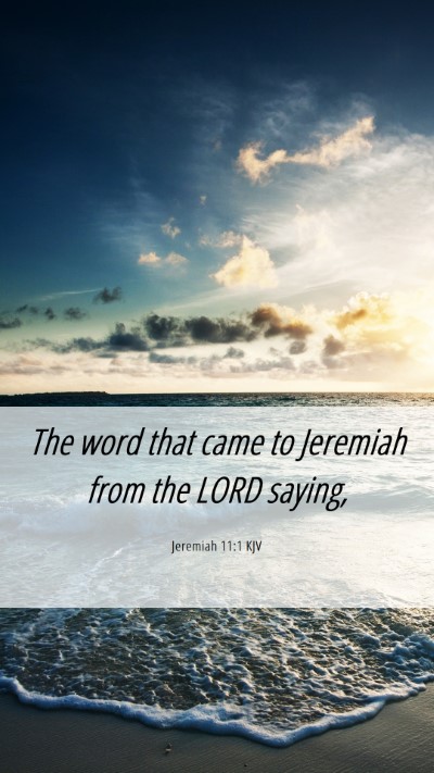 Picture 06 - Jeremiah 11:1 KJV Mobile Phone Wallpaper - The word that came to Jeremiah from the LORD - Mobile Bible Verse Wallpaper
