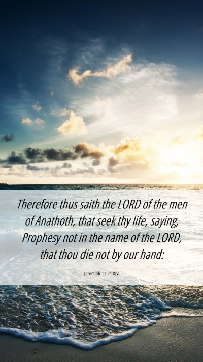 Picture 06 - Jeremiah 11:21 KJV Mobile Phone Wallpaper - Therefore thus saith the LORD of the men of - Mobile Bible Verse Wallpaper
