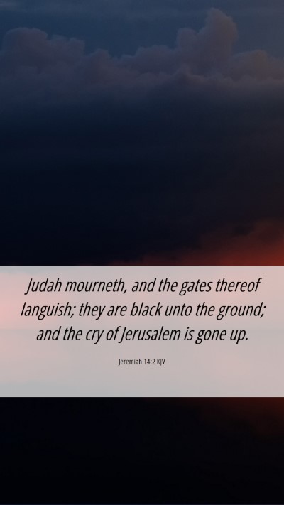 Picture 06 - Jeremiah 14:2 KJV Mobile Phone Wallpaper - Judah mourneth, and the gates thereof languish; - Mobile Bible Verse Wallpaper