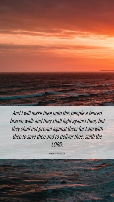 Picture 06 - Jeremiah 15:20 KJV Mobile Phone Wallpaper - And I will make thee unto this people a fenced - Mobile Bible Verse Wallpaper