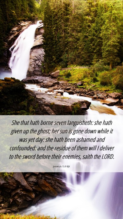 Picture 06 - Jeremiah 15:9 KJV Mobile Phone Wallpaper - She that hath borne seven languisheth: she hath - Mobile Bible Verse Wallpaper