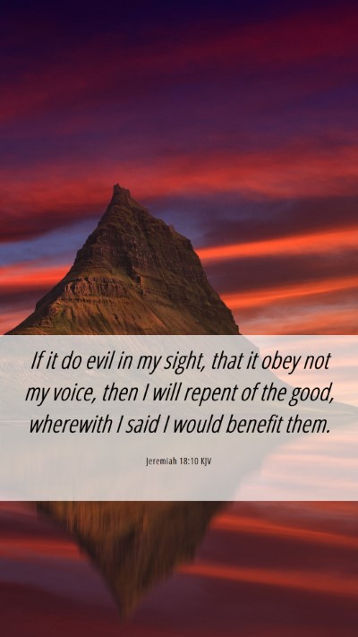 Picture 06 - Jeremiah 18:10 KJV Mobile Phone Wallpaper - If it do evil in my sight, that it obey not my - Mobile Bible Verse Wallpaper