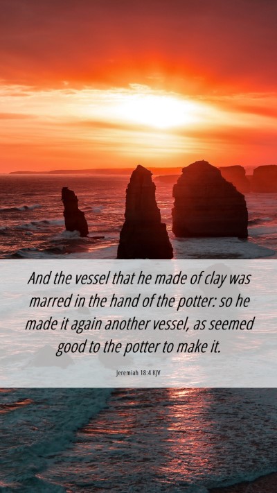 Picture 06 - Jeremiah 18:4 KJV Mobile Phone Wallpaper - And the vessel that he made of clay was marred in - Mobile Bible Verse Wallpaper