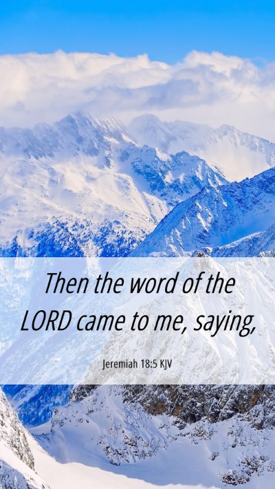 Picture 06 - Jeremiah 18:5 KJV Mobile Phone Wallpaper - Then the word of the LORD came to me, - Mobile Bible Verse Wallpaper