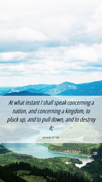 Picture 06 - Jeremiah 18:7 KJV Mobile Phone Wallpaper - At what instant I shall speak concerning a - Mobile Bible Verse Wallpaper