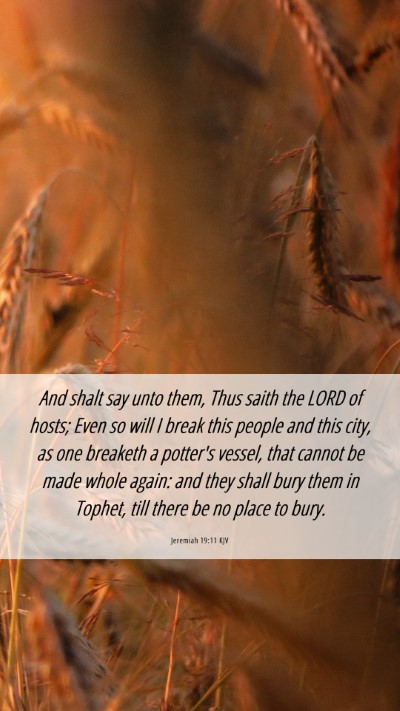 Picture 06 - Jeremiah 19:11 KJV Mobile Phone Wallpaper - And shalt say unto them, Thus saith the LORD of - Mobile Bible Verse Wallpaper