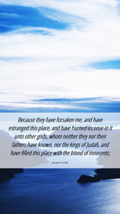 Picture 06 - Jeremiah 19:4 KJV Mobile Phone Wallpaper - Because they have forsaken me, and have estranged - Mobile Bible Verse Wallpaper
