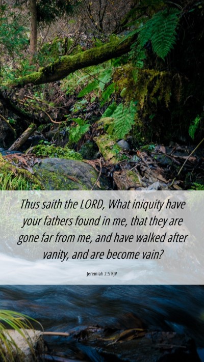 Picture 06 - Jeremiah 2:5 KJV Mobile Phone Wallpaper - Thus saith the LORD, What iniquity have your - Mobile Bible Verse Wallpaper