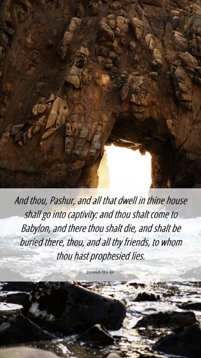 Picture 06 - Jeremiah 20:6 KJV Mobile Phone Wallpaper - And thou, Pashur, and all that dwell in thine - Mobile Bible Verse Wallpaper