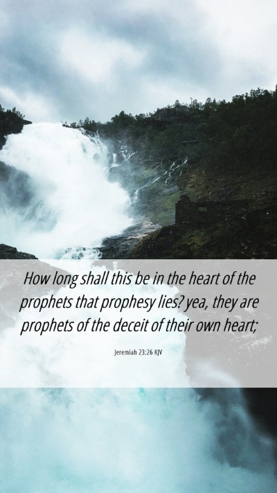 Picture 06 - Jeremiah 23:26 KJV Mobile Phone Wallpaper - How long shall this be in the heart of the - Mobile Bible Verse Wallpaper