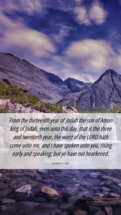 Picture 06 - Jeremiah 25:3 KJV Mobile Phone Wallpaper - From the thirteenth year of Josiah the son of - Mobile Bible Verse Wallpaper