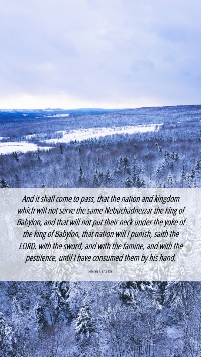 Picture 06 - Jeremiah 27:8 KJV Mobile Phone Wallpaper - And it shall come to pass, that the nation and - Mobile Bible Verse Wallpaper