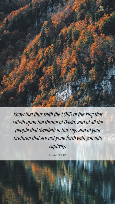 Picture 06 - Jeremiah 29:16 KJV Mobile Phone Wallpaper - Know that thus saith the LORD of the king that - Mobile Bible Verse Wallpaper