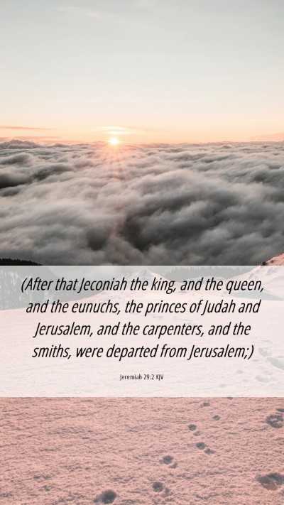 Picture 06 - Jeremiah 29:2 KJV Mobile Phone Wallpaper - (After that Jeconiah the king, and the queen, and - Mobile Bible Verse Wallpaper