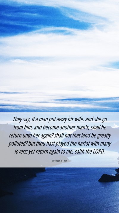 Picture 06 - Jeremiah 3:1 KJV Mobile Phone Wallpaper - They say, If a man put away his wife, and she go - Mobile Bible Verse Wallpaper