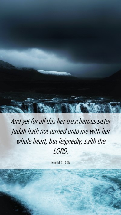 Picture 06 - Jeremiah 3:10 KJV Mobile Phone Wallpaper - And yet for all this her treacherous sister Judah - Mobile Bible Verse Wallpaper