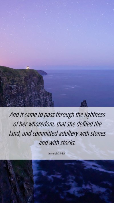 Picture 06 - Jeremiah 3:9 KJV Mobile Phone Wallpaper - And it came to pass through the lightness of her - Mobile Bible Verse Wallpaper