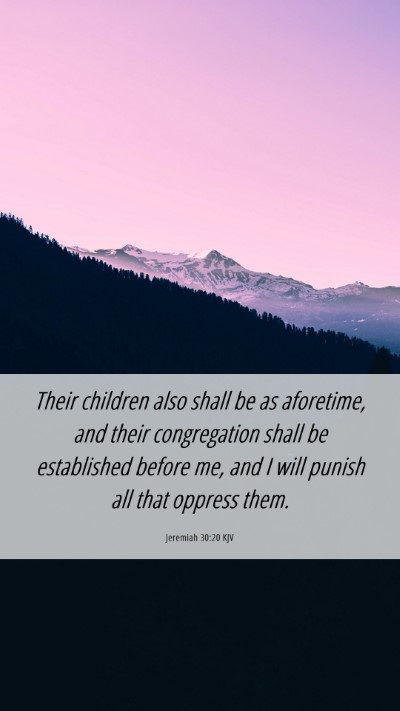 Picture 06 - Jeremiah 30:20 KJV Mobile Phone Wallpaper - Their children also shall be as aforetime, and - Mobile Bible Verse Wallpaper
