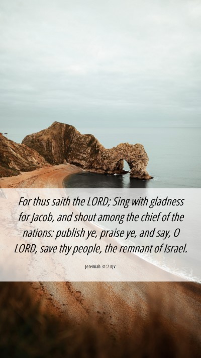 Picture 06 - Jeremiah 31:7 KJV Mobile Phone Wallpaper - For thus saith the LORD; Sing with gladness for - Mobile Bible Verse Wallpaper