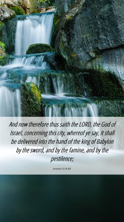 Picture 06 - Jeremiah 32:36 KJV Mobile Phone Wallpaper - And now therefore thus saith the LORD, the God of - Mobile Bible Verse Wallpaper