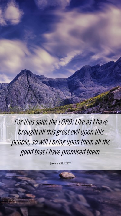 Picture 06 - Jeremiah 32:42 KJV Mobile Phone Wallpaper - For thus saith the LORD; Like as I have brought - Mobile Bible Verse Wallpaper
