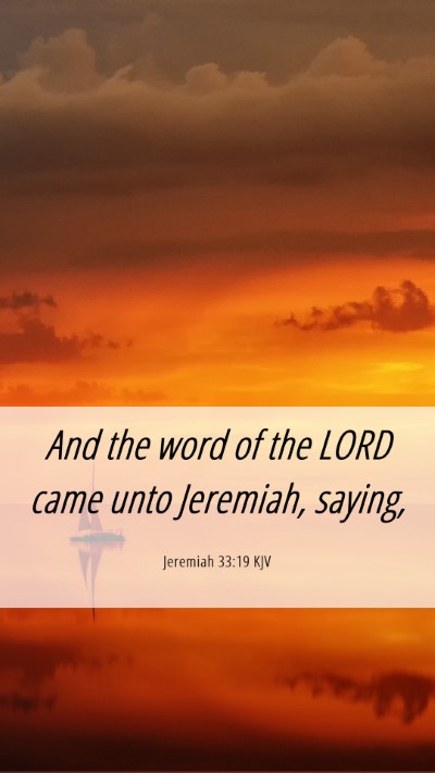 Picture 06 - Jeremiah 33:19 KJV Mobile Phone Wallpaper - And the word of the LORD came unto Jeremiah, - Mobile Bible Verse Wallpaper