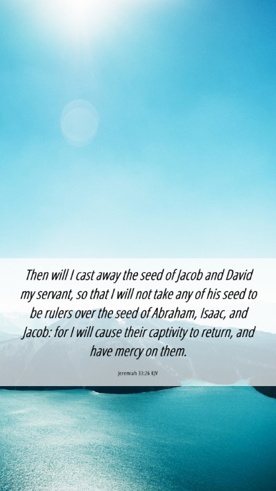Picture 06 - Jeremiah 33:26 KJV Mobile Phone Wallpaper - Then will I cast away the seed of Jacob and David - Mobile Bible Verse Wallpaper