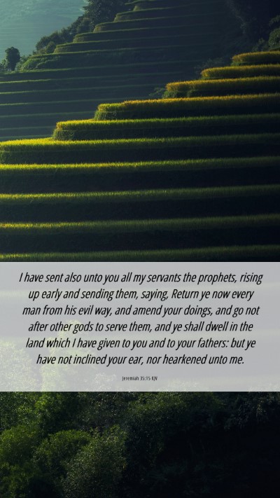 Picture 06 - Jeremiah 35:15 KJV Mobile Phone Wallpaper - I have sent also unto you all my servants the - Mobile Bible Verse Wallpaper