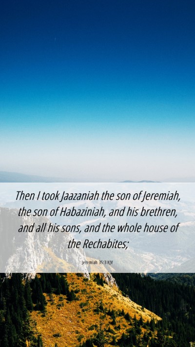 Picture 06 - Jeremiah 35:3 KJV Mobile Phone Wallpaper - Then I took Jaazaniah the son of Jeremiah, the - Mobile Bible Verse Wallpaper