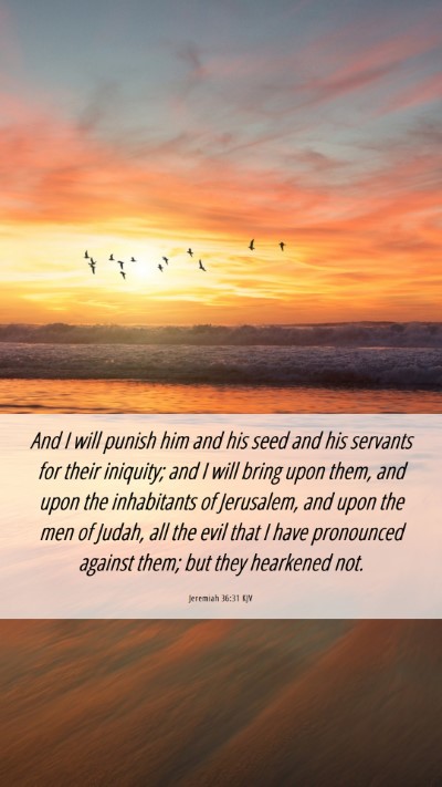 Picture 06 - Jeremiah 36:31 KJV Mobile Phone Wallpaper - And I will punish him and his seed and his - Mobile Bible Verse Wallpaper