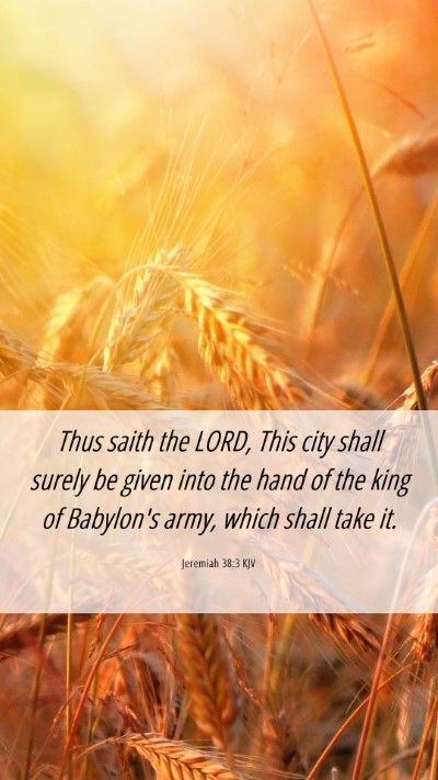Picture 06 - Jeremiah 38:3 KJV Mobile Phone Wallpaper - Thus saith the LORD, This city shall surely be - Mobile Bible Verse Wallpaper