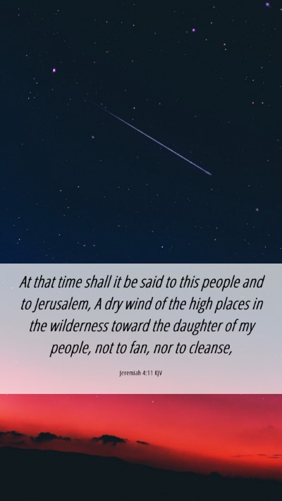Picture 06 - Jeremiah 4:11 KJV Mobile Phone Wallpaper - At that time shall it be said to this people and - Mobile Bible Verse Wallpaper