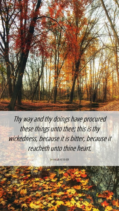 Picture 06 - Jeremiah 4:18 KJV Mobile Phone Wallpaper - Thy way and thy doings have procured these things - Mobile Bible Verse Wallpaper