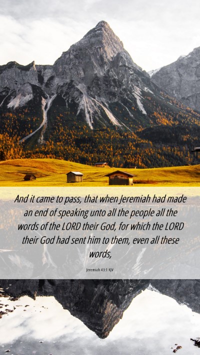 Picture 06 - Jeremiah 43:1 KJV Mobile Phone Wallpaper - And it came to pass, that when Jeremiah had made - Mobile Bible Verse Wallpaper