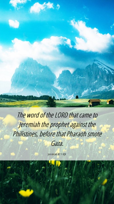 Picture 06 - Jeremiah 47:1 KJV Mobile Phone Wallpaper - The word of the LORD that came to Jeremiah the - Mobile Bible Verse Wallpaper