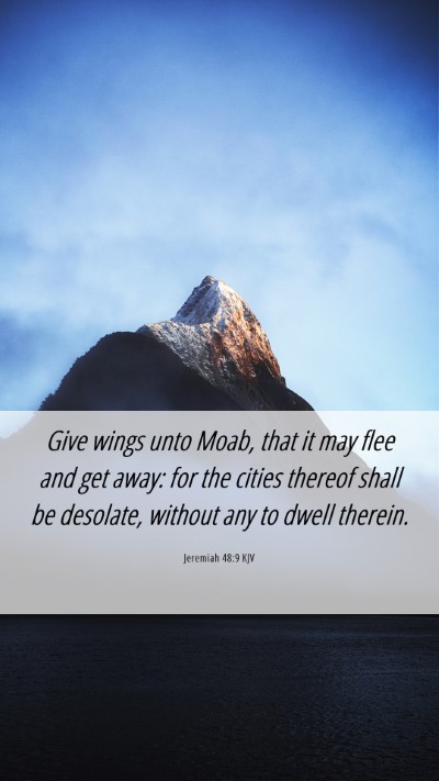 Picture 06 - Jeremiah 48:9 KJV Mobile Phone Wallpaper - Give wings unto Moab, that it may flee and get - Mobile Bible Verse Wallpaper