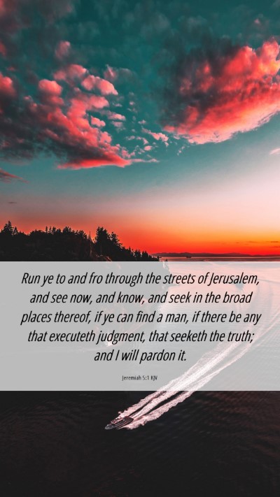 Picture 06 - Jeremiah 5:1 KJV Mobile Phone Wallpaper - Run ye to and fro through the streets of - Mobile Bible Verse Wallpaper