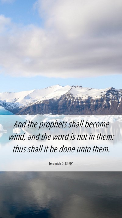 Picture 06 - Jeremiah 5:13 KJV Mobile Phone Wallpaper - And the prophets shall become wind, and the word - Mobile Bible Verse Wallpaper