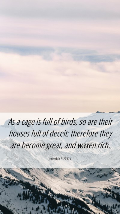 Picture 06 - Jeremiah 5:27 KJV Mobile Phone Wallpaper - As a cage is full of birds, so are their houses - Mobile Bible Verse Wallpaper