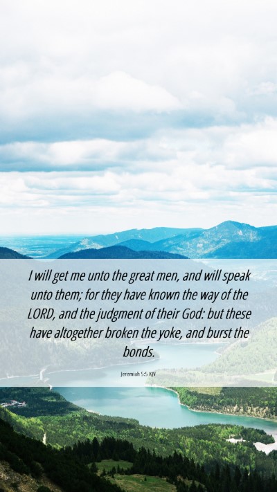 Picture 06 - Jeremiah 5:5 KJV Mobile Phone Wallpaper - I will get me unto the great men, and will speak - Mobile Bible Verse Wallpaper