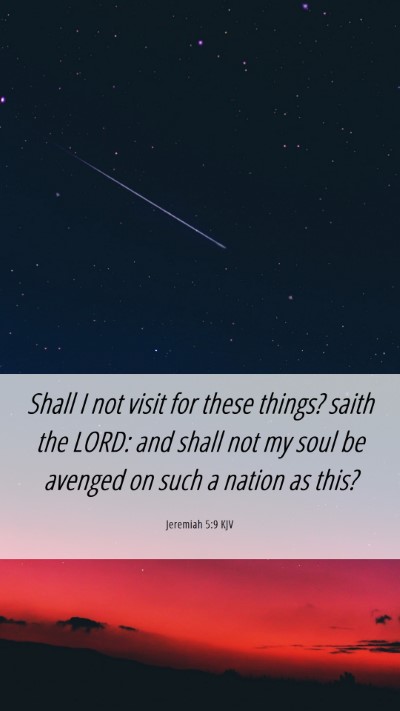 Picture 06 - Jeremiah 5:9 KJV Mobile Phone Wallpaper - Shall I not visit for these things? saith the - Mobile Bible Verse Wallpaper