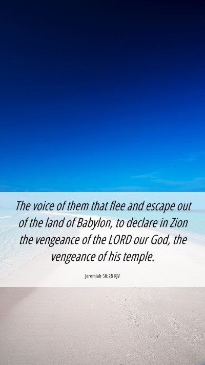 Picture 06 - Jeremiah 50:28 KJV Mobile Phone Wallpaper - The voice of them that flee and escape out of the - Mobile Bible Verse Wallpaper