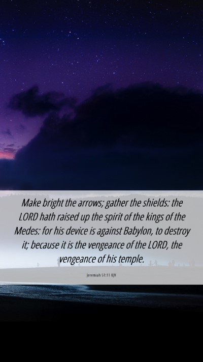 Picture 06 - Jeremiah 51:11 KJV Mobile Phone Wallpaper - Make bright the arrows; gather the shields: the - Mobile Bible Verse Wallpaper