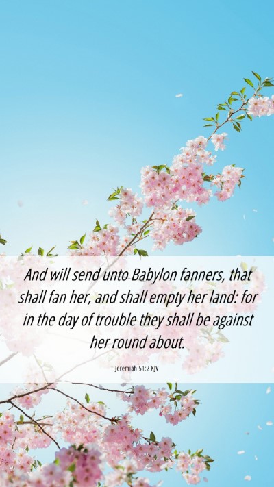 Picture 06 - Jeremiah 51:2 KJV Mobile Phone Wallpaper - And will send unto Babylon fanners, that shall - Mobile Bible Verse Wallpaper