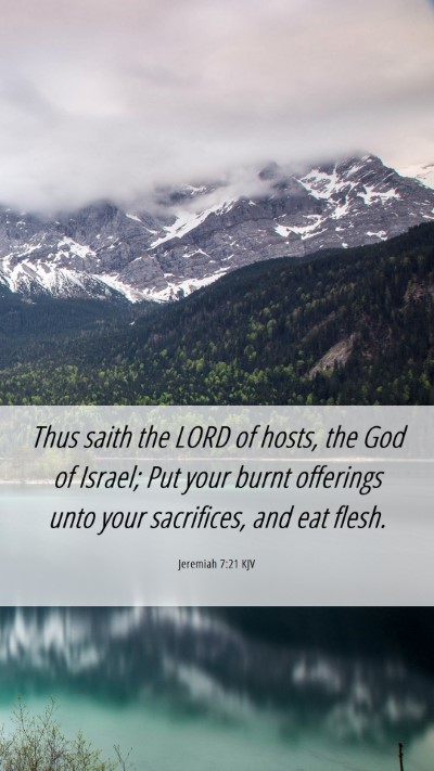 Picture 06 - Jeremiah 7:21 KJV Mobile Phone Wallpaper - Thus saith the LORD of hosts, the God of Israel; - Mobile Bible Verse Wallpaper